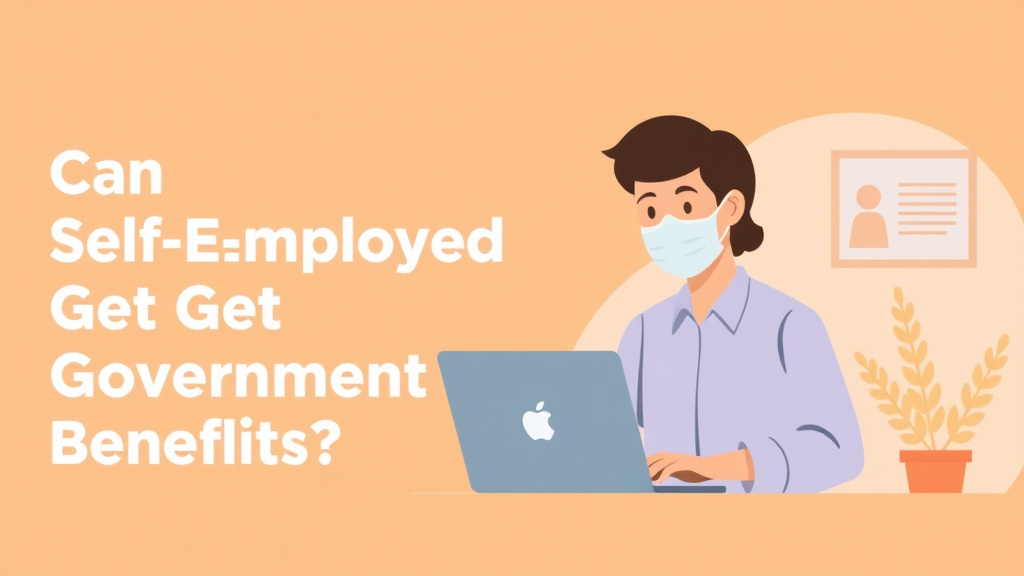 Visual overview of can Self-Employed People Get Government Benefits? with key concepts highlighted
