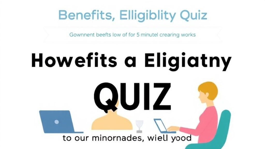 Action-oriented illustration showing how to apply benefits Eligibility Quiz: How Our 5-Minute Screening Works