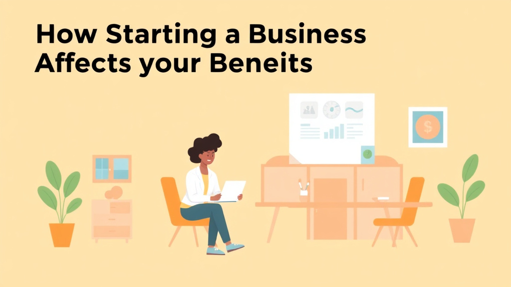 Detailed visual representation of how Starting a Business Affects Your Benefits