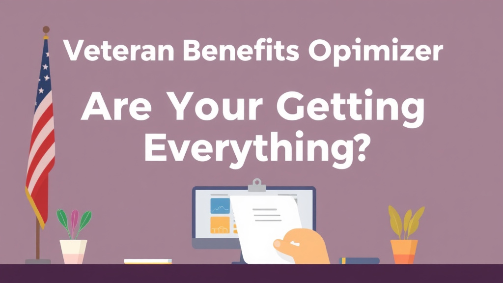 Clear illustration of veteran Benefits Optimizer: Are You Getting Everything? with supporting details